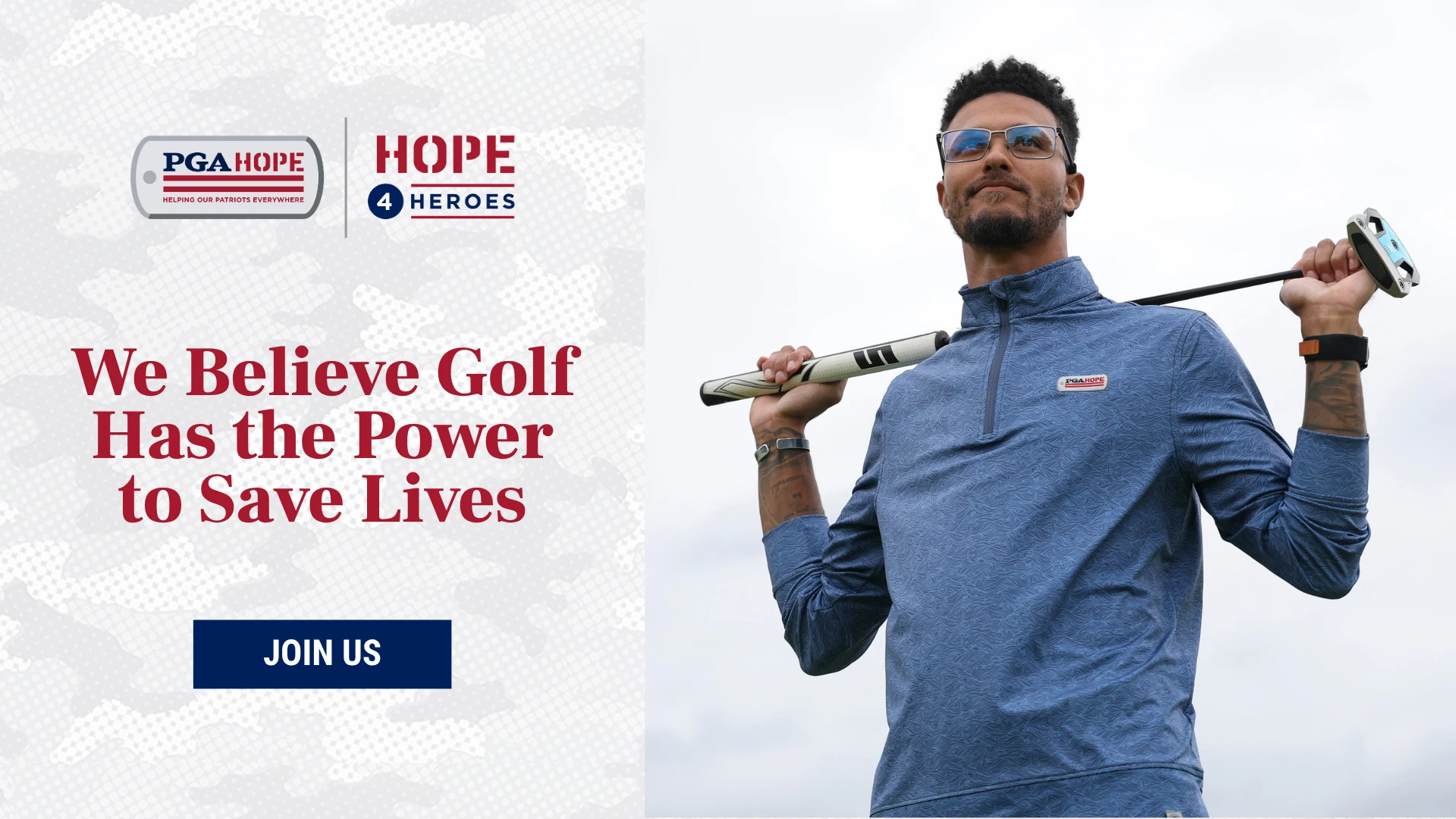 PGA HOPE and HOPE 4 Heroes: We Believe Golf Has the Power to Save Lives. Join us.